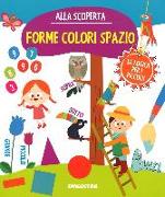 Forme colori spazio. Gioco e imparo