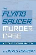 The Flying Saucer Murder Case - A George Tirebiter Mystery