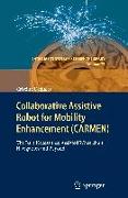 Collaborative Assistive Robot for Mobility Enhancement (CARMEN)