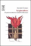 Sul giornalismo. Un percorso attraverso i «Quaderni del carcere»