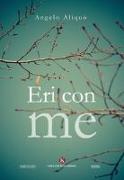 Eri con me