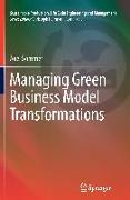 Managing Green Business Model Transformations