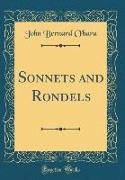 Sonnets and Rondels (Classic Reprint)