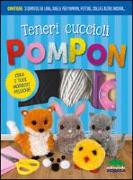 Teneri cuccioli Pompon. Crea i tuoi morbidi peluche!