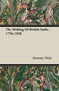 The Making of British India - 1756-1858