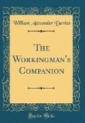 The Workingman's Companion (Classic Reprint)