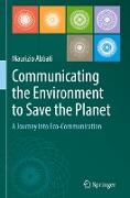 Communicating the Environment to Save the Planet