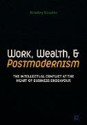 Work, Wealth, and Postmodernism