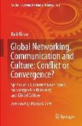 Global Networking, Communication and Culture: Conflict or Convergence?