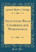 Selections From Coleridge and Wordsworth (Classic Reprint)