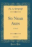 So Near Akin, Vol. 1 of 3