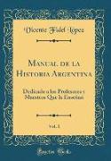 Manual de la Historia Argentina, Vol. 1
