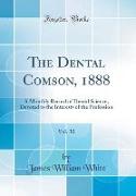 The Dental Comson, 1888, Vol. 30