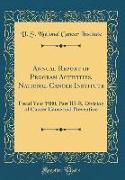 Annual Report of Program Activities, National Cancer Institute