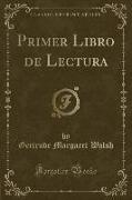 Primer Libro de Lectura (Classic Reprint)