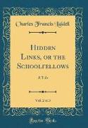 Hidden Links, or the Schoolfellows, Vol. 2 of 3