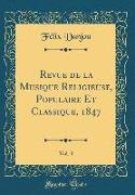 Revue de la Musique Religieuse, Populaire Et Classique, 1847, Vol. 3 (Classic Reprint)