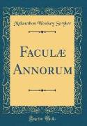 Faculæ Annorum (Classic Reprint)