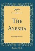 The Ayesha (Classic Reprint)