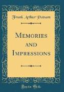 Memories and Impressions (Classic Reprint)
