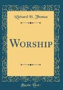 Worship (Classic Reprint)