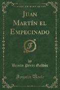 Juan Martín el Empecinado (Classic Reprint)