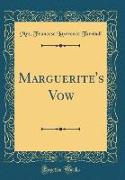 Marguerite's Vow (Classic Reprint)