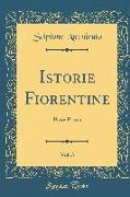 Istorie Fiorentine, Vol. 3: Parte Prima (Classic Reprint)