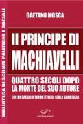 «Il Principe» di Machiavelli quattro secoli dopo la morte del suo autore