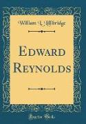 Edward Reynolds (Classic Reprint)