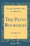 The Petty Bourgeois, Vol. 2 (Classic Reprint)