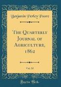 The Quarterly Journal of Agriculture, 1862, Vol. 10 (Classic Reprint)