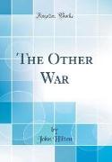 The Other War (Classic Reprint)