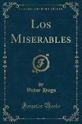 Los Miserables, Vol. 1 (Classic Reprint)