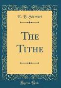 The Tithe (Classic Reprint)