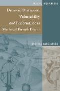 Demonic Possession, Vulnerability, and Performance in Medieval French Drama