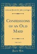 Confessions of an Old Maid, Vol. 3 of 3 (Classic Reprint)