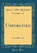 Unforgiven (Classic Reprint)