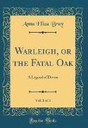 Warleigh, or the Fatal Oak, Vol. 1 of 3