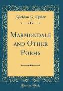 Marmondale and Other Poems (Classic Reprint)