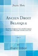 Ancien Droit Belgique, Vol. 1