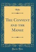 The Convent and the Manse (Classic Reprint)