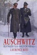 Auschwitz : els nazis i la solució final