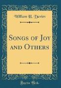 Songs of Joy and Others (Classic Reprint)