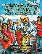 A Children's Story of Karol Wojtyla, Pope John Paul II