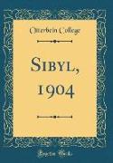 Sibyl, 1904 (Classic Reprint)