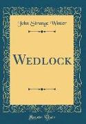 Wedlock (Classic Reprint)