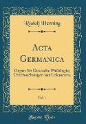 ACTA Germanica, Vol. 1: Organ Für Deutsche Philologie, Untersuchungen Zur Lokasenna (Classic Reprint)