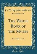 The White Book of the Muses (Classic Reprint)