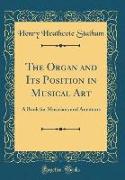 The Organ and Its Position in Musical Art